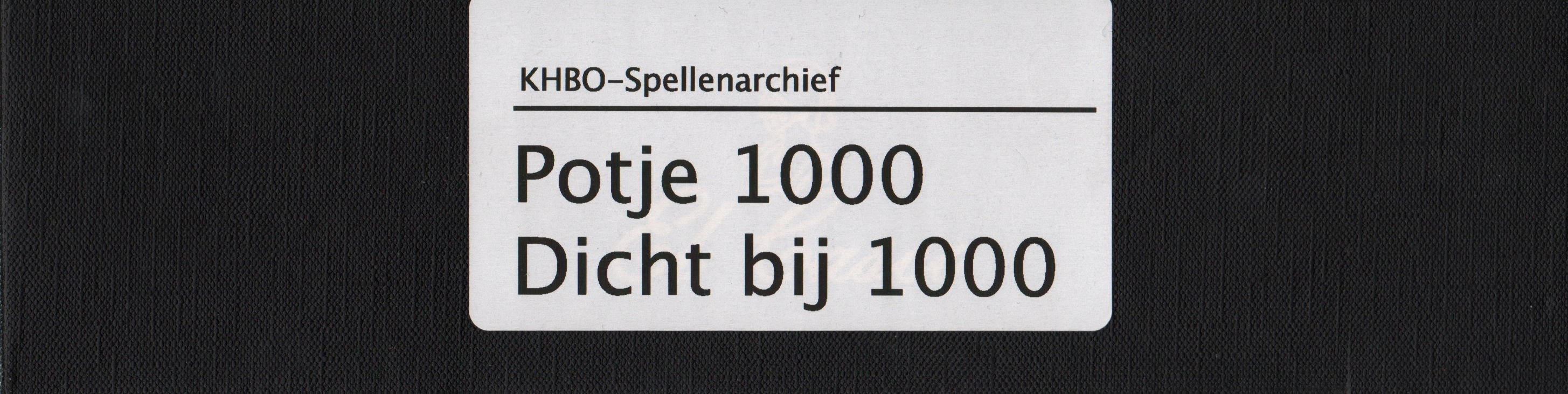 Potje 1000 / Dicht bij 1000