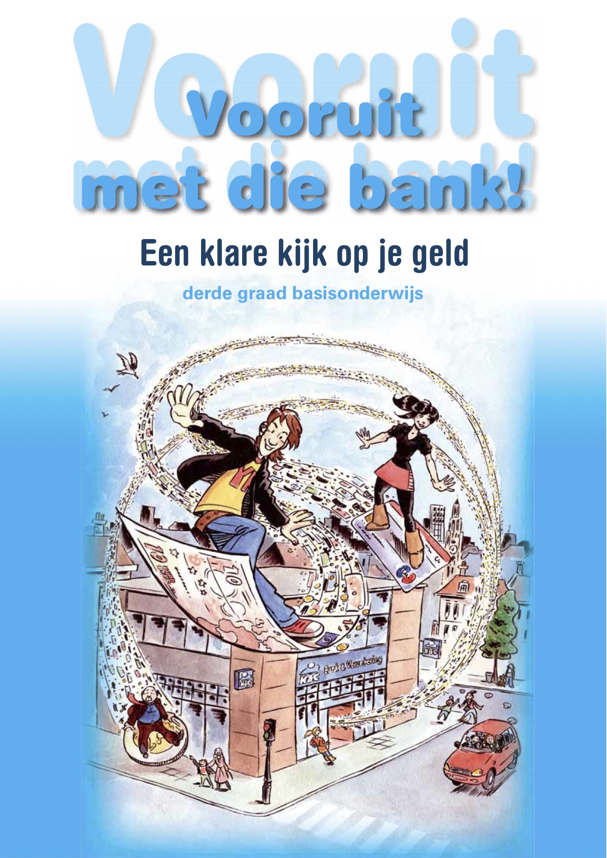 Vooruit met die bank! Een klare kijk op je geld