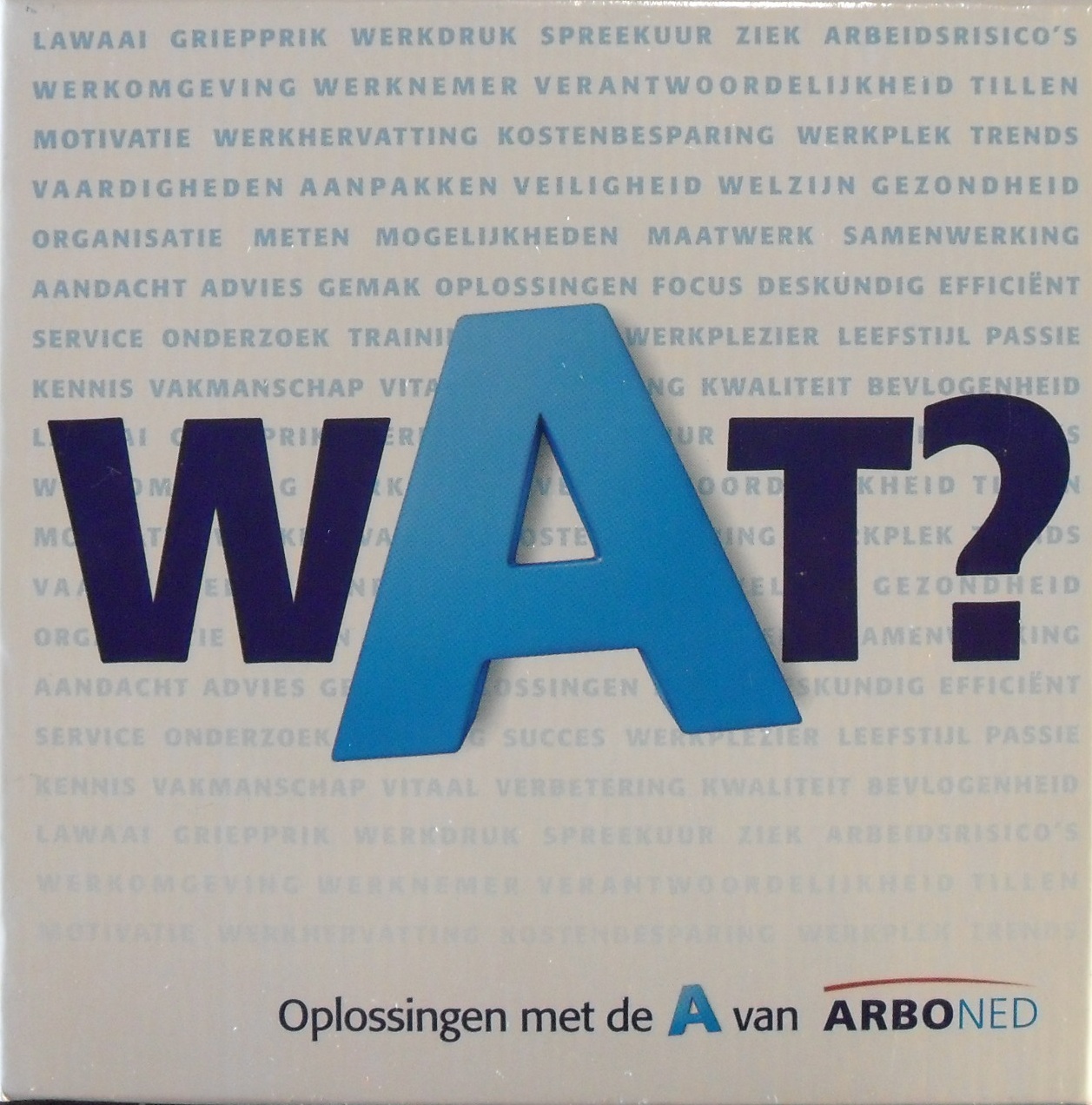 Wat? (Oplossingen met de A van ArboNed)