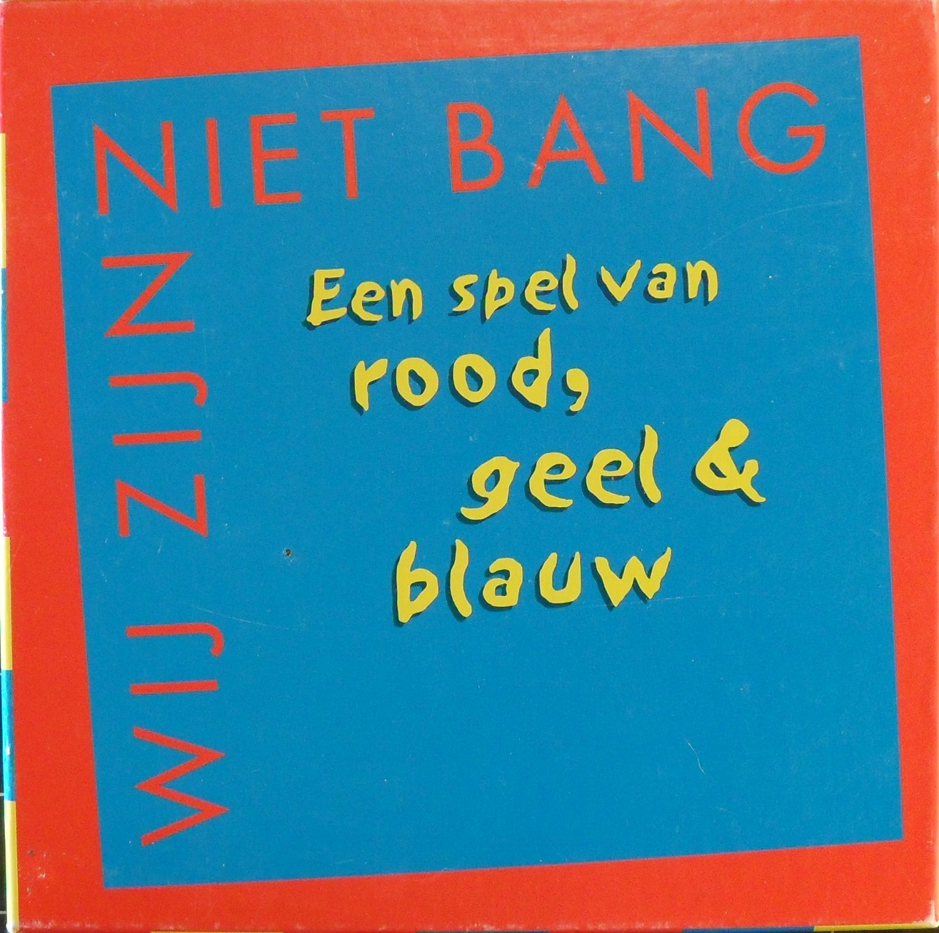 Wij zijn niet bang: Een spel van rood, geel & blauw